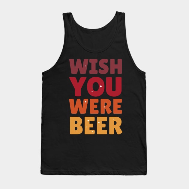 I wish you were here with me Tank Top by KewaleeTee